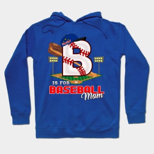 B is for BASEBALL Mom Hoodie